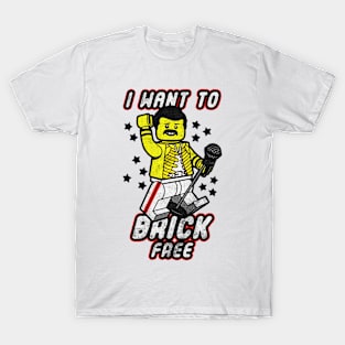 i want to brick free T-Shirt